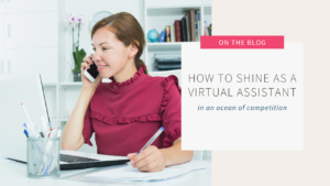 How to shine as a virtual assistant in an ocean of competition